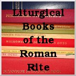 Liturgical Books of the Roman Rite